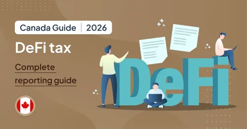 DeFi Tax Canada: Complete Reporting Guide for 2026