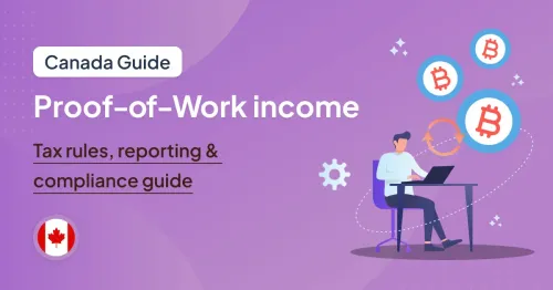 Proof-of-Work Income in Canada: Tax Rules, Reporting & Compliance Guide