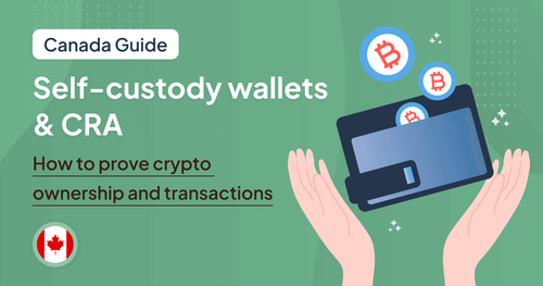Self-Custody Wallets & CRA: How to Prove Crypto Ownership and Transactions