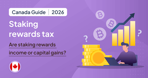 Staking Rewards and Tax in Canada (2026): Are Staking Rewards Income or Capital Gains?