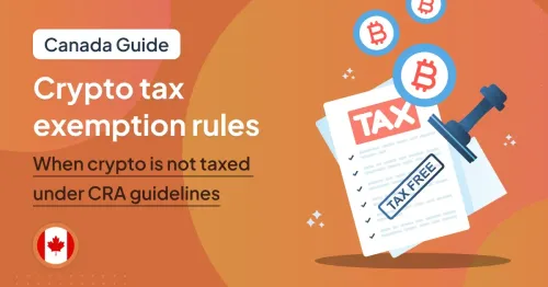 Crypto Tax Exemption Rules in Canada: When Crypto Is Not Taxed Under CRA Guidelines