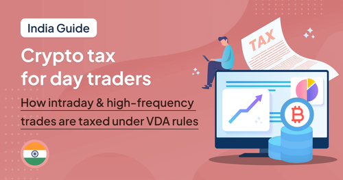 Crypto Tax for Day Traders in India: How Intraday & High-Frequency Trades Are Taxed Under VDA Rules