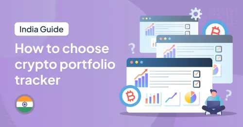 How to Choose a Crypto Portfolio Tracker in India: Features, Tax Integration, and Best Platforms