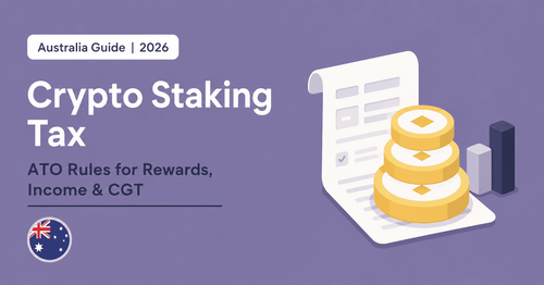 Crypto Staking Tax Australia 2026: ATO Rules for Rewards, Income & CGT